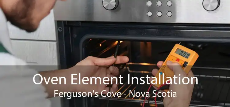 Oven Element Installation Ferguson's Cove - Nova Scotia