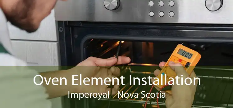 Oven Element Installation Imperoyal - Nova Scotia