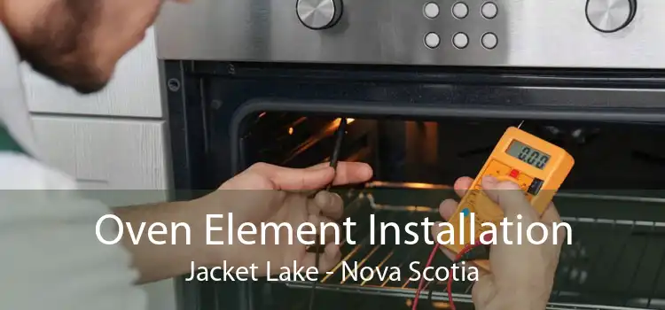 Oven Element Installation Jacket Lake - Nova Scotia