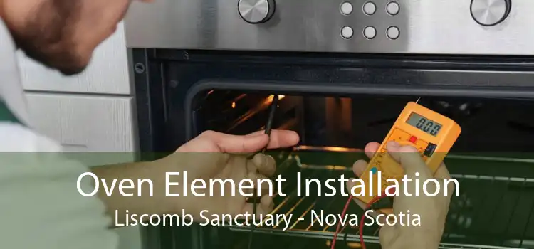Oven Element Installation Liscomb Sanctuary - Nova Scotia