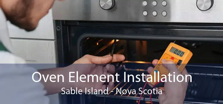 Oven Element Installation Sable Island - Nova Scotia