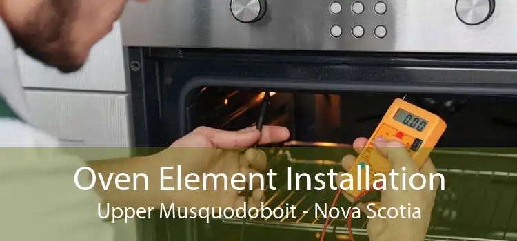 Oven Element Installation Upper Musquodoboit - Nova Scotia