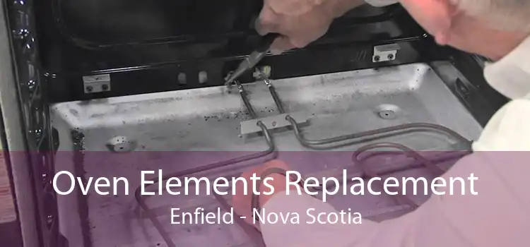 Oven Elements Replacement Enfield - Nova Scotia