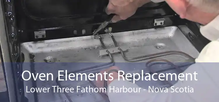 Oven Elements Replacement Lower Three Fathom Harbour - Nova Scotia