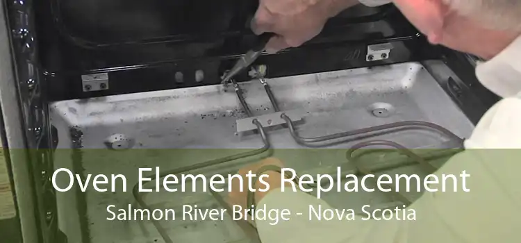 Oven Elements Replacement Salmon River Bridge - Nova Scotia