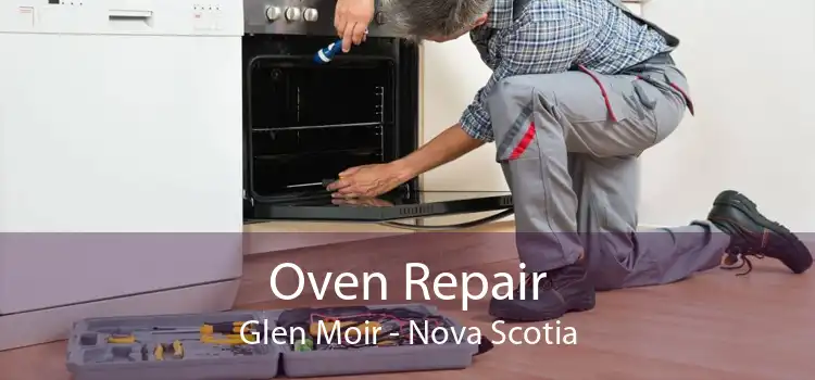 Oven Repair Glen Moir - Nova Scotia