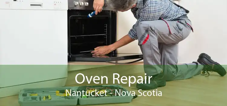 Oven Repair Nantucket - Nova Scotia