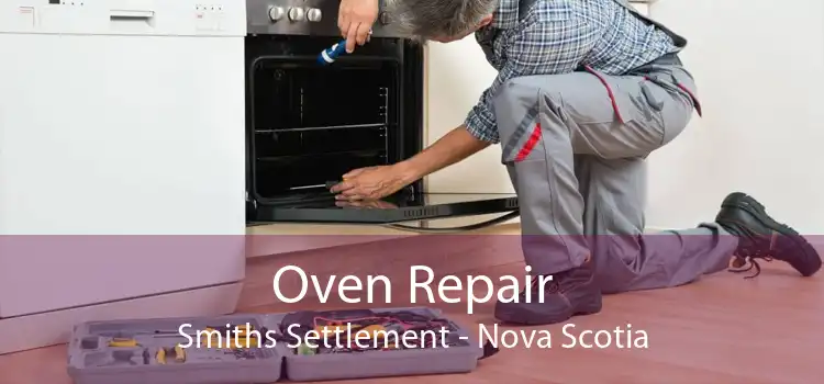 Oven Repair Smiths Settlement - Nova Scotia