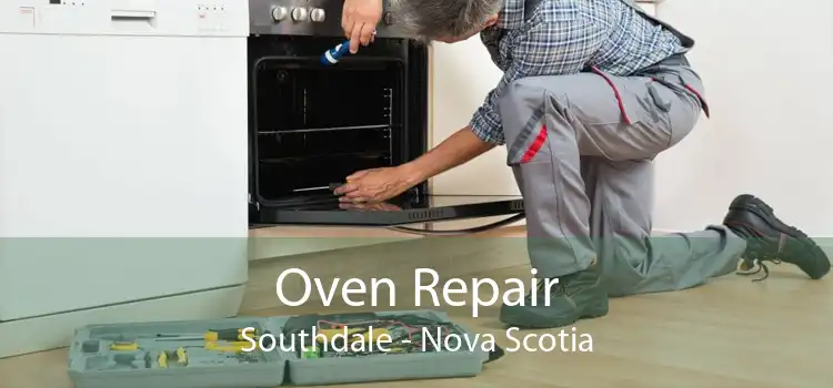 Oven Repair Southdale - Nova Scotia