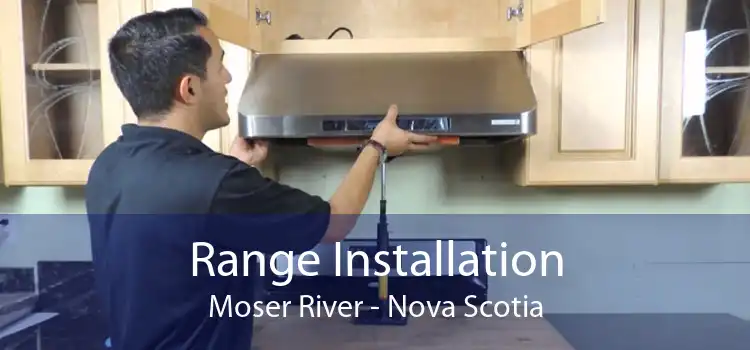 Range Installation Moser River - Nova Scotia