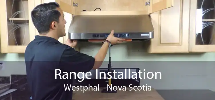 Range Installation Westphal - Nova Scotia