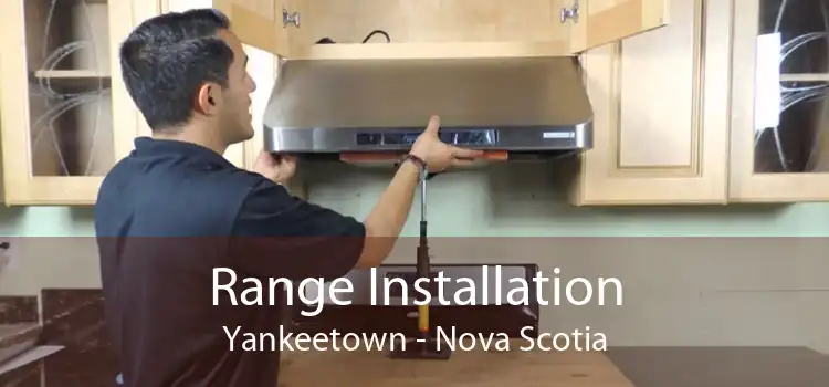 Range Installation Yankeetown - Nova Scotia