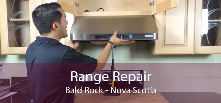 Range Repair Bald Rock - Nova Scotia