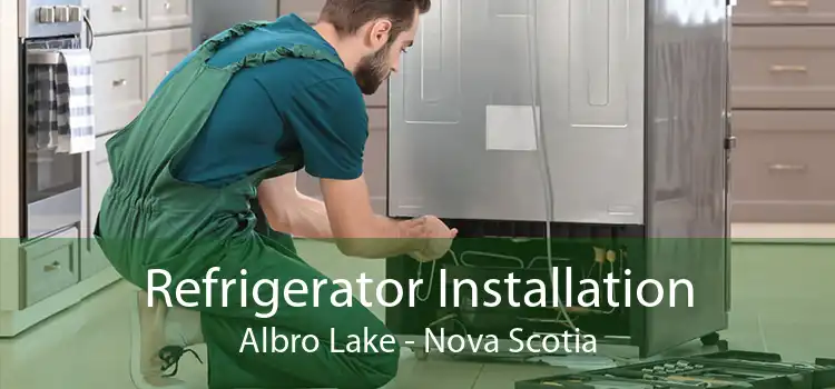 Refrigerator Installation Albro Lake - Nova Scotia