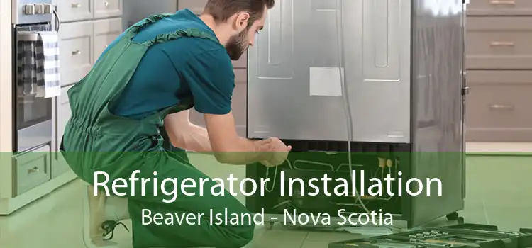 Refrigerator Installation Beaver Island - Nova Scotia