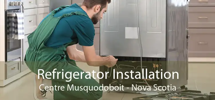 Refrigerator Installation Centre Musquodoboit - Nova Scotia