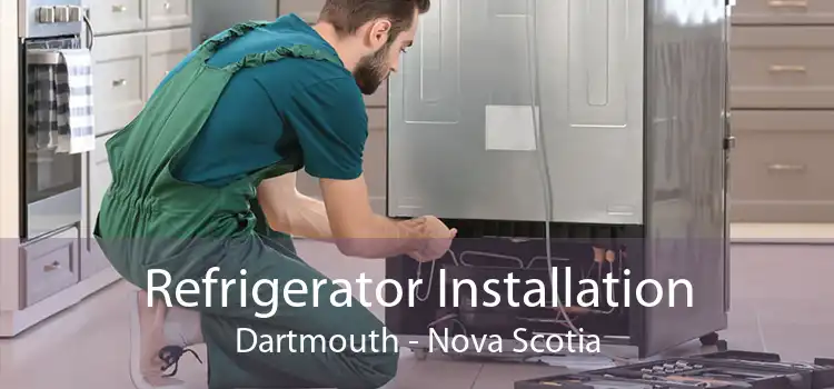 Refrigerator Installation Dartmouth - Nova Scotia