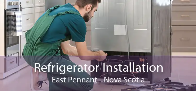 Refrigerator Installation East Pennant - Nova Scotia