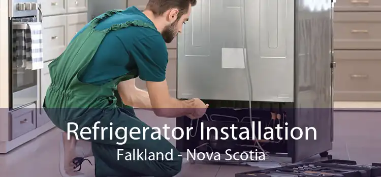 Refrigerator Installation Falkland - Nova Scotia