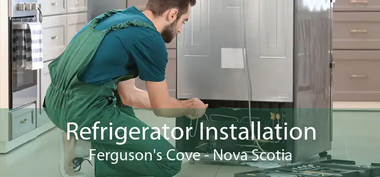 Refrigerator Installation Ferguson's Cove - Nova Scotia
