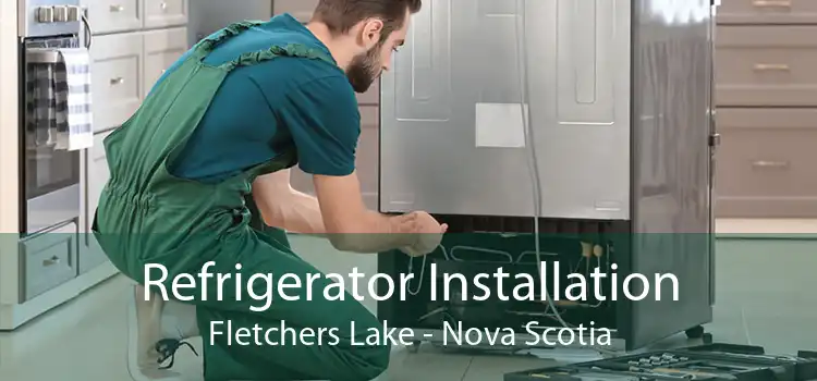 Refrigerator Installation Fletchers Lake - Nova Scotia