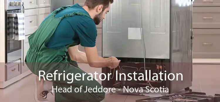 Refrigerator Installation Head of Jeddore - Nova Scotia
