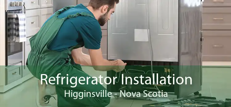 Refrigerator Installation Higginsville - Nova Scotia