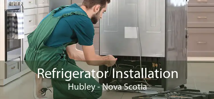 Refrigerator Installation Hubley - Nova Scotia