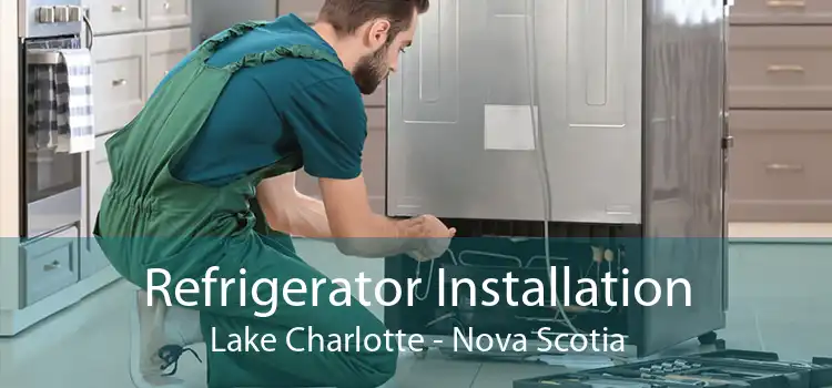 Refrigerator Installation Lake Charlotte - Nova Scotia