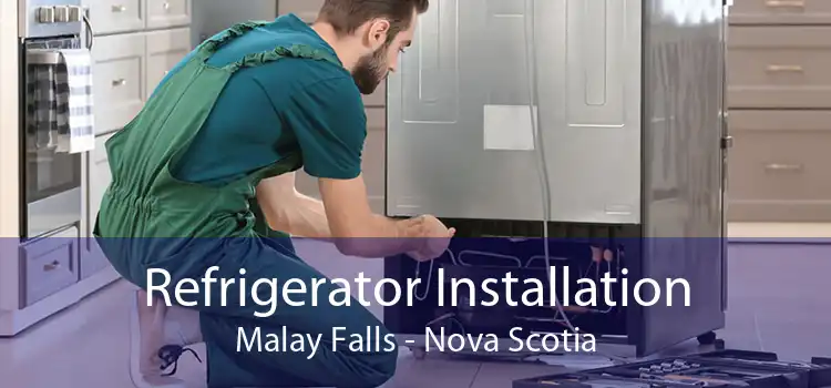 Refrigerator Installation Malay Falls - Nova Scotia