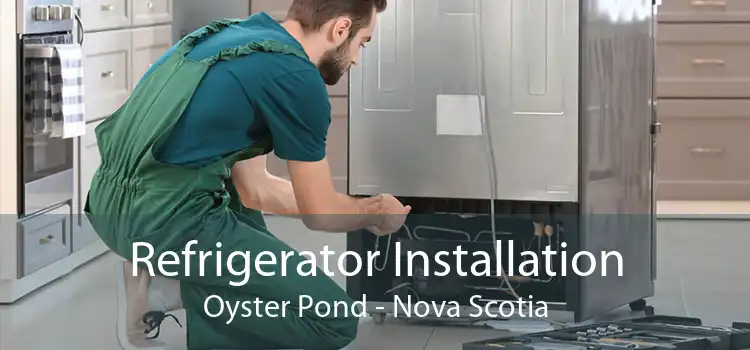 Refrigerator Installation Oyster Pond - Nova Scotia