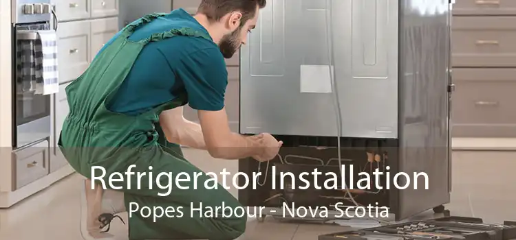 Refrigerator Installation Popes Harbour - Nova Scotia