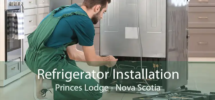Refrigerator Installation Princes Lodge - Nova Scotia