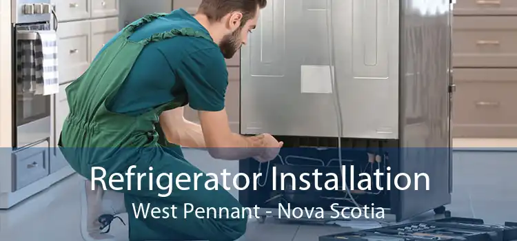Refrigerator Installation West Pennant - Nova Scotia