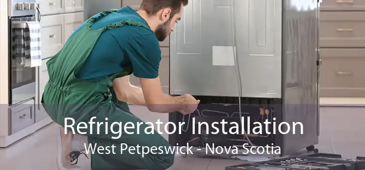 Refrigerator Installation West Petpeswick - Nova Scotia