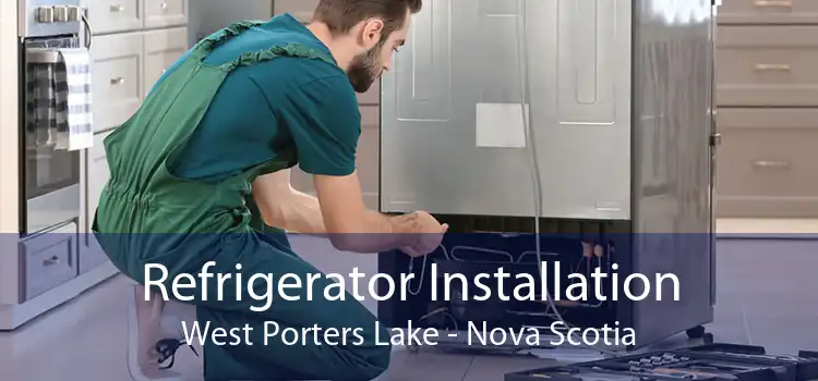 Refrigerator Installation West Porters Lake - Nova Scotia