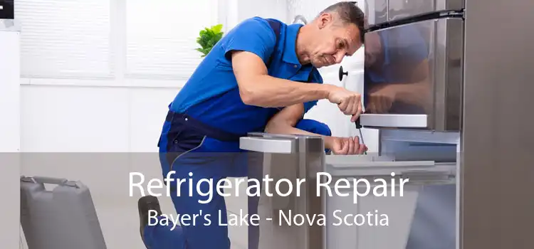 Refrigerator Repair Bayer's Lake - Nova Scotia