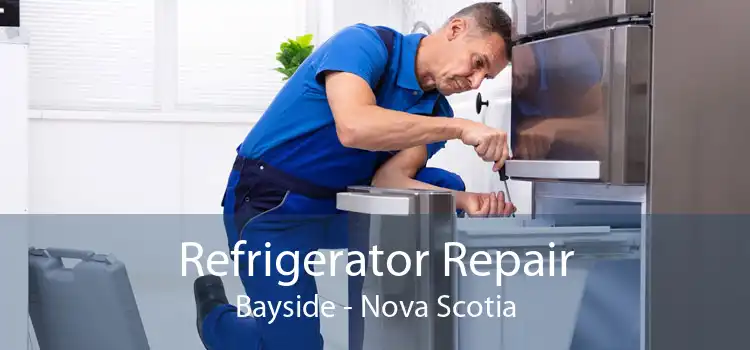 Refrigerator Repair Bayside - Nova Scotia