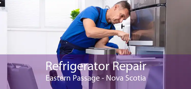 Refrigerator Repair Eastern Passage - Nova Scotia