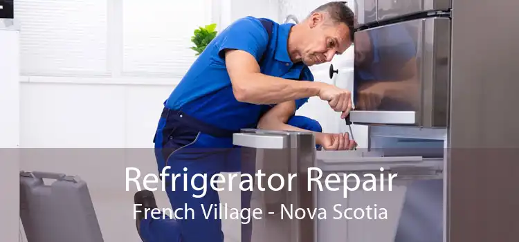 Refrigerator Repair French Village - Nova Scotia