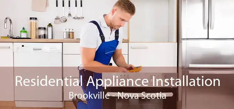 Residential Appliance Installation Brookville - Nova Scotia