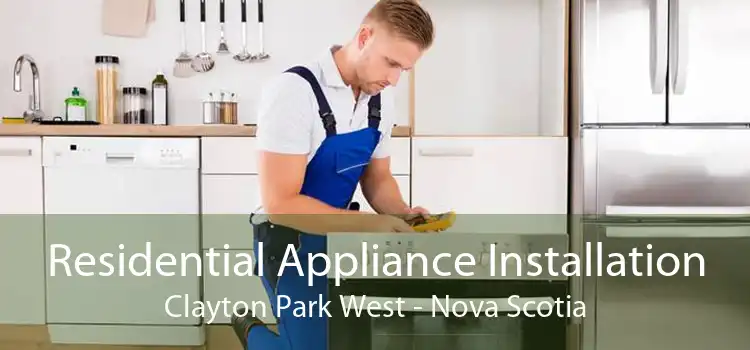 Residential Appliance Installation Clayton Park West - Nova Scotia