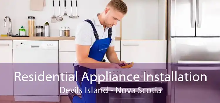 Residential Appliance Installation Devils Island - Nova Scotia