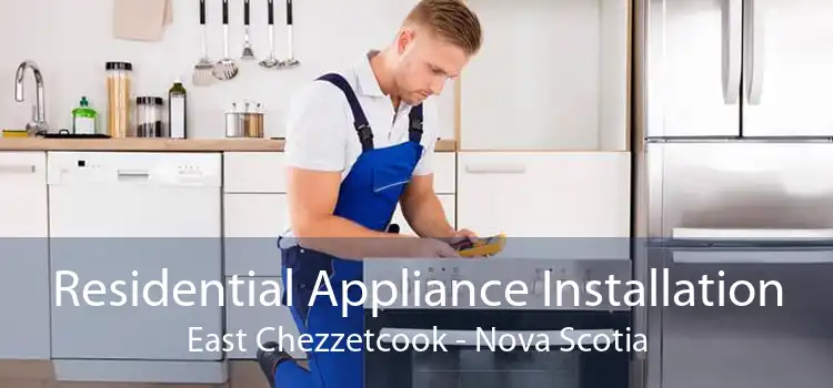 Residential Appliance Installation East Chezzetcook - Nova Scotia