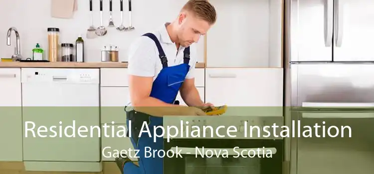 Residential Appliance Installation Gaetz Brook - Nova Scotia