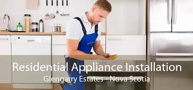 Residential Appliance Installation Glengarry Estates - Nova Scotia