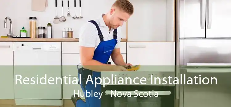 Residential Appliance Installation Hubley - Nova Scotia