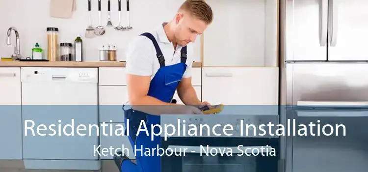 Residential Appliance Installation Ketch Harbour - Nova Scotia