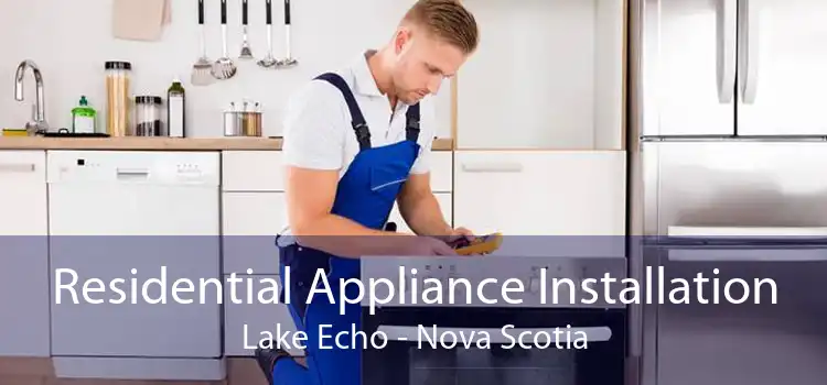 Residential Appliance Installation Lake Echo - Nova Scotia