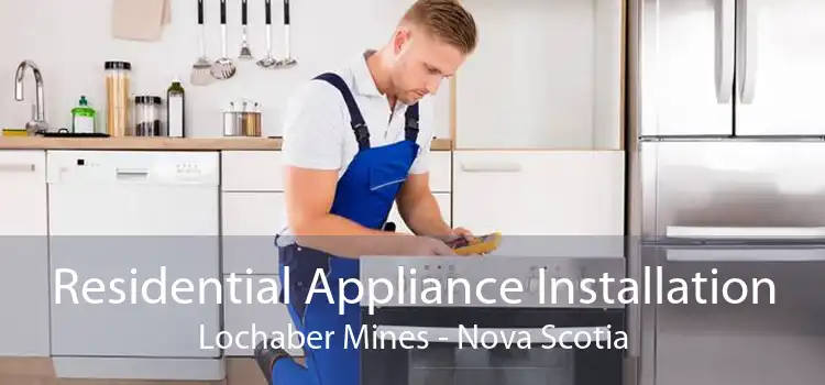 Residential Appliance Installation Lochaber Mines - Nova Scotia